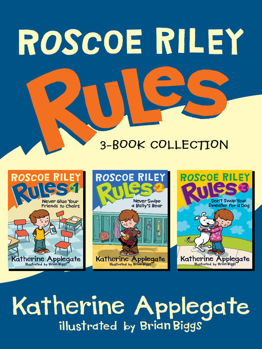 Title details for Roscoe Riley Rules 3-Book Collection by Katherine Applegate - Available